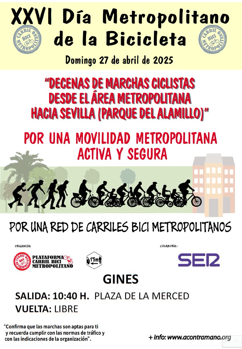 #DíaMetropolitanoBici25
GINES 10:40/ A8076/ A-474/N-630/Av Primero de mayo/Rotonda del Bronce Carriazo/ C. José Payán/C. Montaña/Av. Clara Campoamor/Puente de La Señorita/Torre Sevilla/puente del Cristo de la Expiración/C. Radio Sevilla/Puerta de Jerez 12:00
