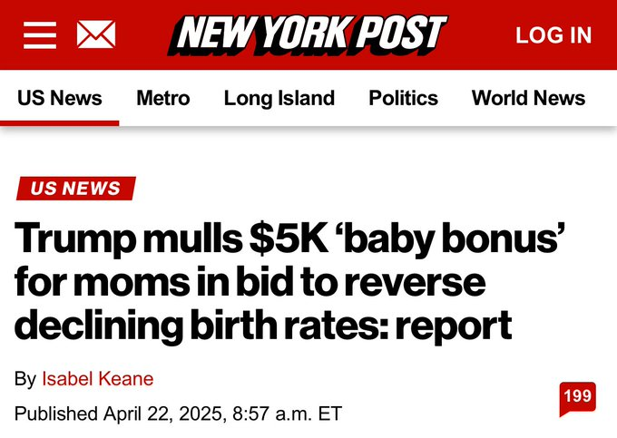 Trump "considering" a $5,000 ‘baby bonus’ to encourage "births". Meanwhile it costs on average $10,000 to $18,000 to give birth and  baby expenses range from $1,100 to $2,500 monthly. Not including rent, food, insurance, and other necessities. 

This 'bonus' is a joke.