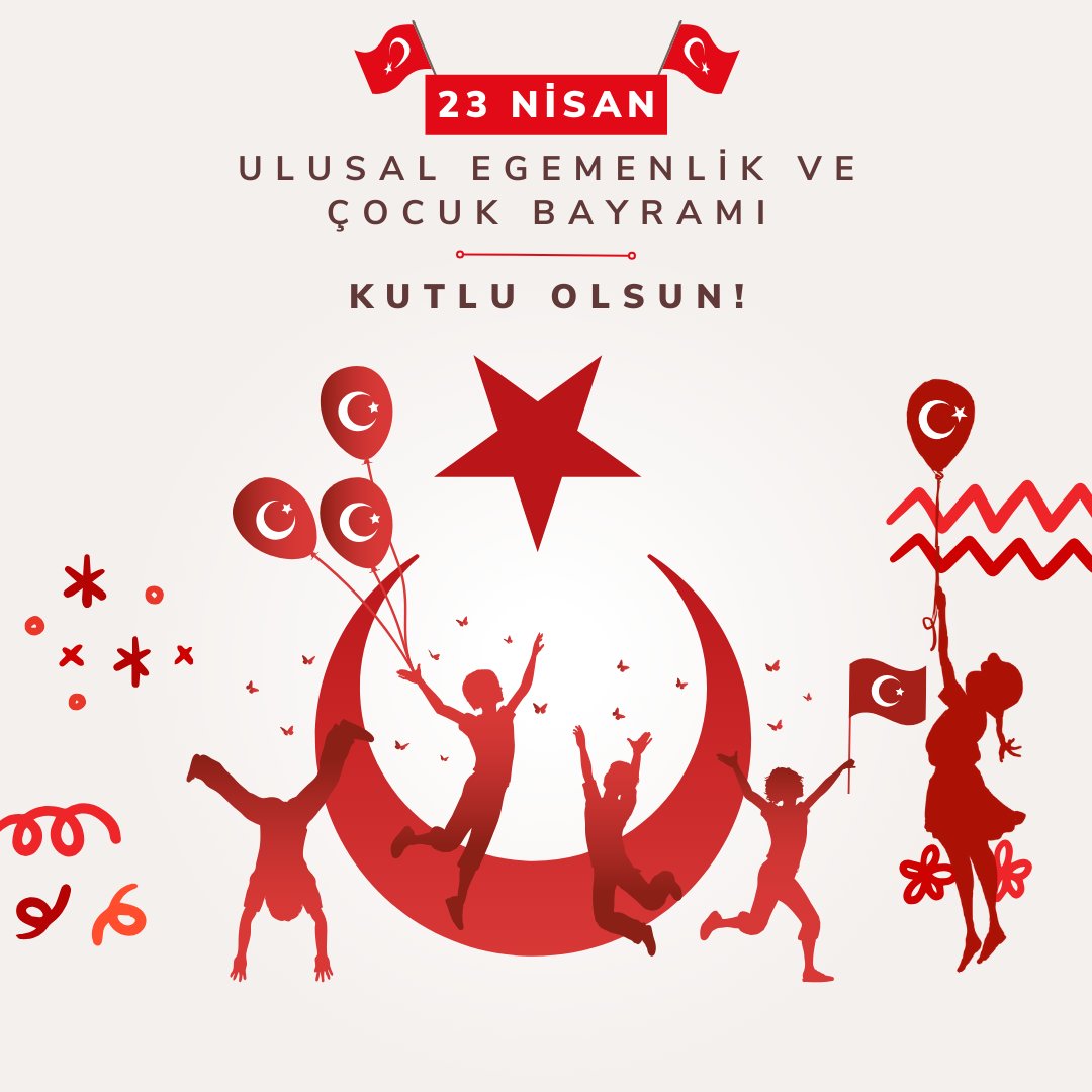 23 Nisan Ulusal Egemenlik ve Çocuk Bayramımız Kutlu Olsun