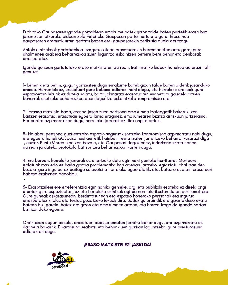 KOMUNIKATUA / COMUNICADO
Futbitoko Gaupasaren osteko goizean gertatutako erasoaren harira...
En relación a la agresión que hubo la mañana tras la Gaupasa del Futbito

#AskiDa #BastaYa