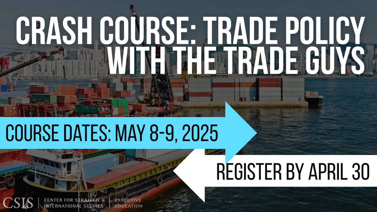 CSISExecEd's tweet image. Trade policies like tariffs can be unpredictable—but your response doesn’t have to be. Join Crash Course: Trade Policy with the Trade Guys to craft forward-looking, data-driven strategies.
Register at cs.is/tradecourse.