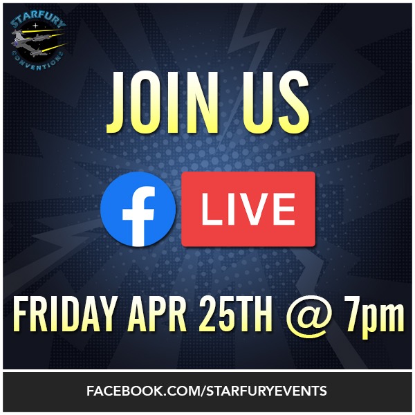 Join us this Friday, 25th April  from 7pm UK time, for iur latest Facebook Live, with all the latest news, updates and gossip for Starfury events.