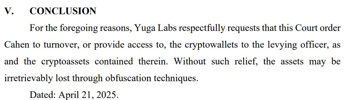 In a new motion, <a href="/yugalabs/">Yuga Labs</a> has detailed the efforts it has taken to recover assets from Cahen to satisfy the $9m judgment against him and Ryder Ripps. Examples include
- Levies to B of A, Chase, Wells Fargo, Robinhood, Gemini, Crypto .com, Coinbase, Binance, and others
- Subpoena