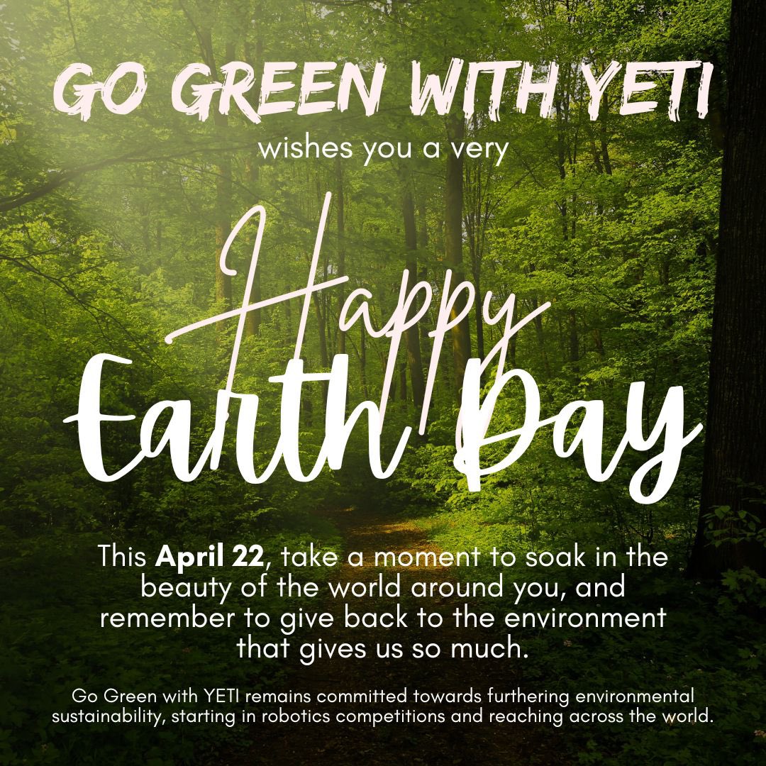 Happy Earth Day! 

Go Green with YETI is excited to wish you a very happy earth day and encourages everyone to take some time and give back to their environment today! Have a happy, happy, happy earth day!