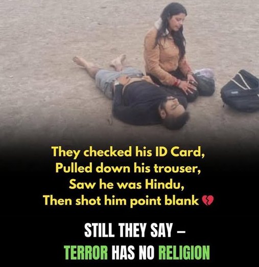 They didn't ask about his caste, language, state, or occupation. All they needed to know was whether he was a Hindu. 

Terrorism has no religion.
It has a book—the Quran.
The manual of terrorism

Note down Brits and Europeans.
One day soon, the same will happen to you.