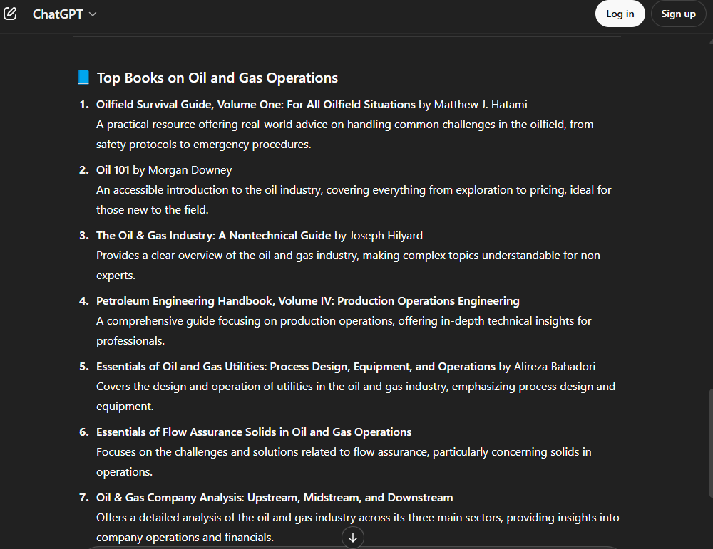 MatthewHatami's tweet photo. I asked ChatGPT, "What are the top books on oil and gas operations?" It listed Oilfield Survival Guide as number one (see below). I have no idea how ChatGPT determined that, but I have been told Oilfield Survival Guide is in 80% of oil industry offices. If it is indeed true, it is a great honor. Hope everyone is doing well. I am working on one more book and hope to be finished soon. #oilandgas