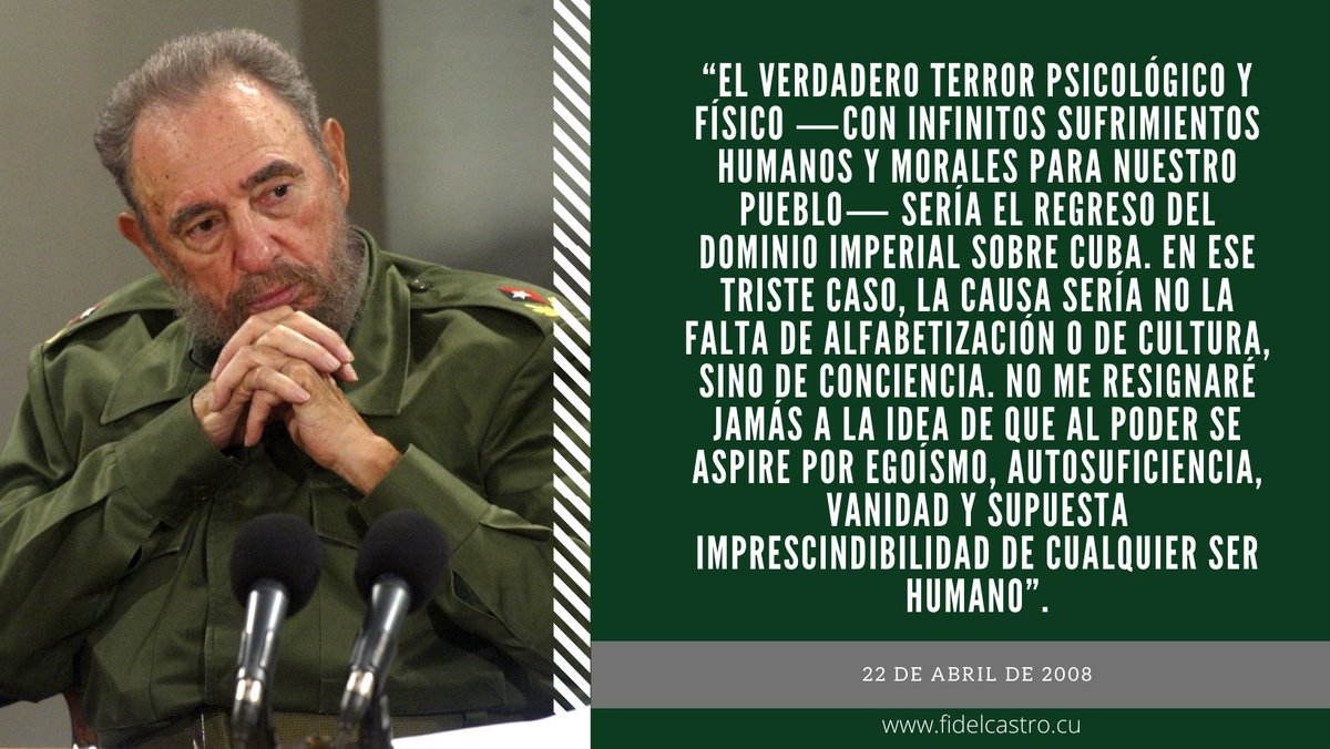 #FidelPorSiempre: “El verdadero terror psicológico y físico (...) sería el regreso del dominio imperial sobre Cuba. En ese triste caso, la causa sería no la falta de alfabetización o de cultura, sino de conciencia...”.  
22/4/ 2008
#HonorHolguinero y #HolguínSí por #Cuba