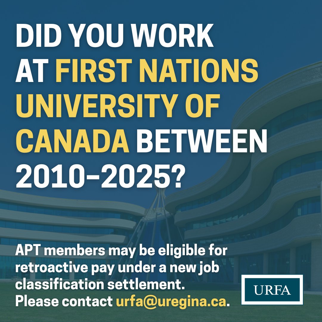 ⚠️ Help us spread the word — forward this to anyone you know who worked at First Nations University of Canada between 2010–2025! ⚠️

APT members may be eligible for retroactive pay under a new job classification settlement. If this is you — please contact urfa@uregina.ca asap.