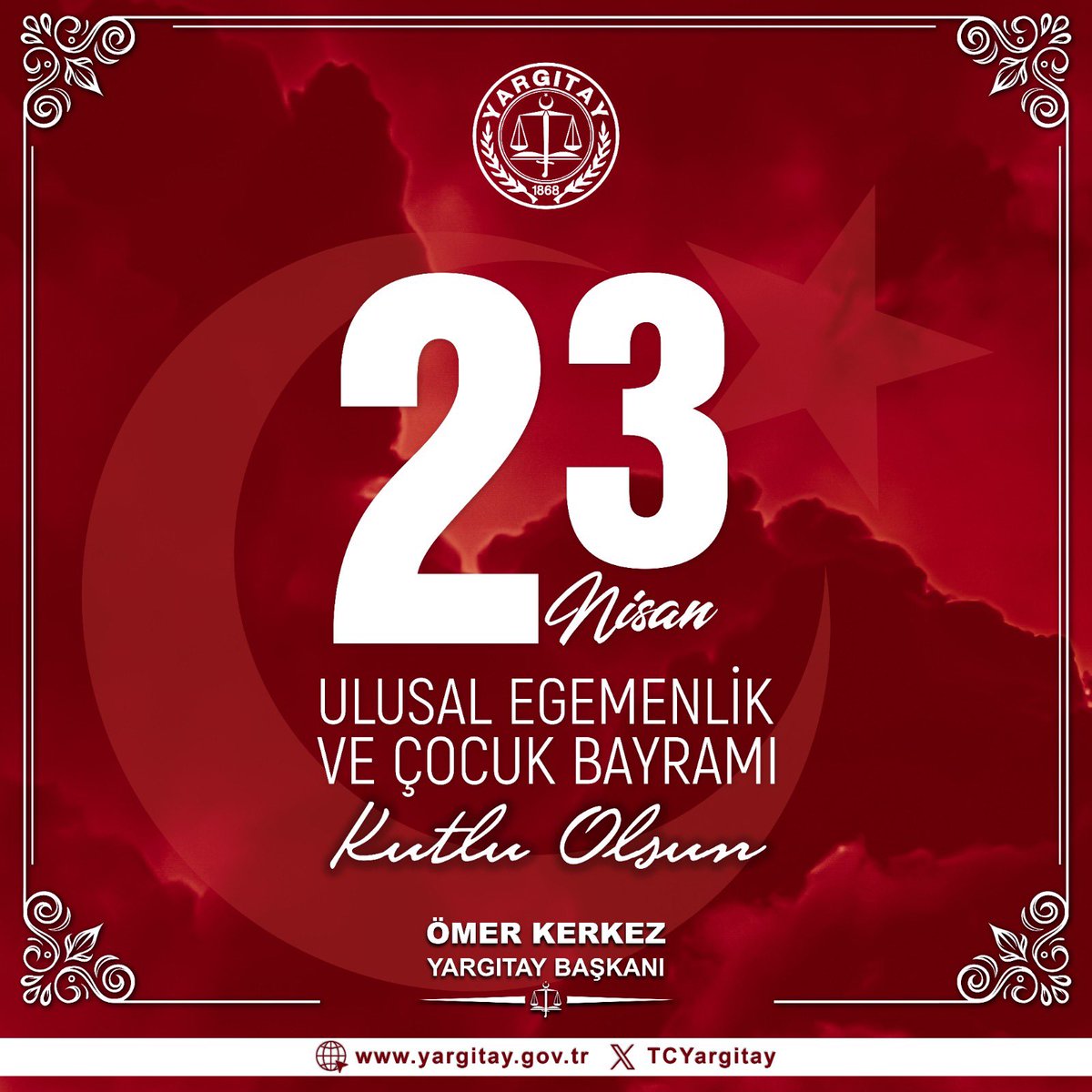 Yargıtay Başkanı Ömer Kerkez’in 23 Nisan Ulusal Egemenlik ve Çocuk Bayramına ilişkin Kutlama Mesajı;

Türkiye Büyük Millet Meclisi’nin açılışının 105. yıl dönümünü ve 23 Nisan Ulusal Egemenlik ve Çocuk Bayramı’nı büyük bir gururla kutluyoruz.

Milletimizin bağımsızlık iradesini