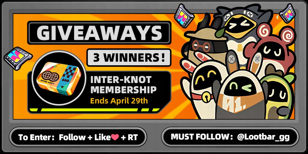 LootBar_com's tweet photo. 🔥🎁Inter-Knot Membership GIVEAWAYS🎁🔥
⭐️⭐️⭐️3⃣ Winners！⭐️⭐️⭐️
🔸To Enter：Follow👤+ Like❤+ RT🔄
🔸MUST FOLLOW：@Lootbar_gg
🔸Ends 29th April 🔚

📨We will announce the winners by 29th April and contact them via DM.

#LootBar #Giveaways #ZZZ https://t.co/hHotMV3lTG