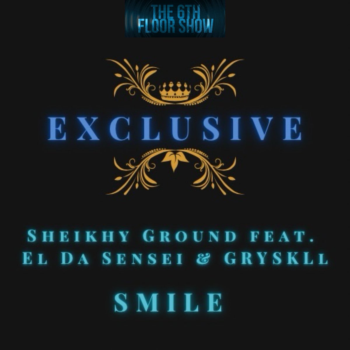The Exclusive for #Episode287 is... 

<a href="/SheikhyGround/">Adel Sheikh</a> feat. <a href="/eldasensei/">El Da Sensei</a> &amp; <a href="/GRYSKLLthecrew/">GRYSKLL</a> - #Smile 

#The6thFloorShow