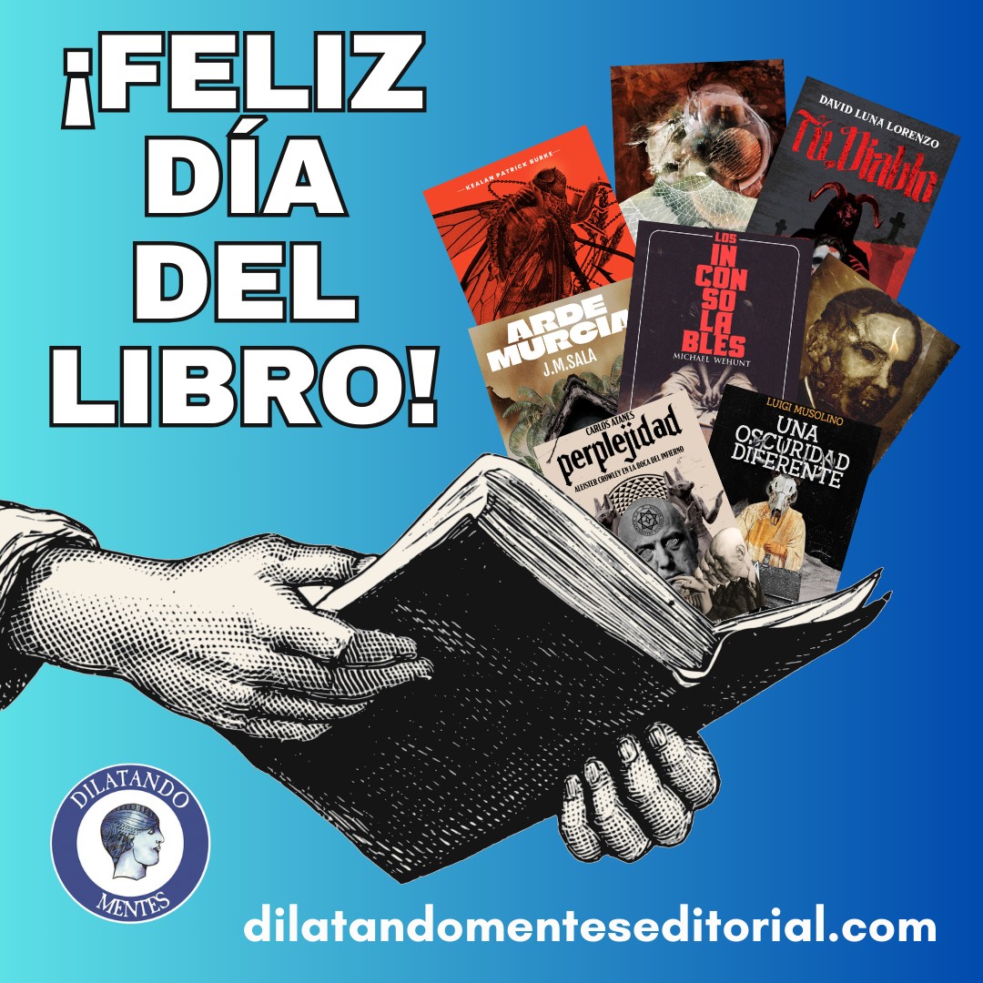 ¡Feliz Día del Libro!
¡No dejéis nunca de leer!

dilatandomenteseditorial.com