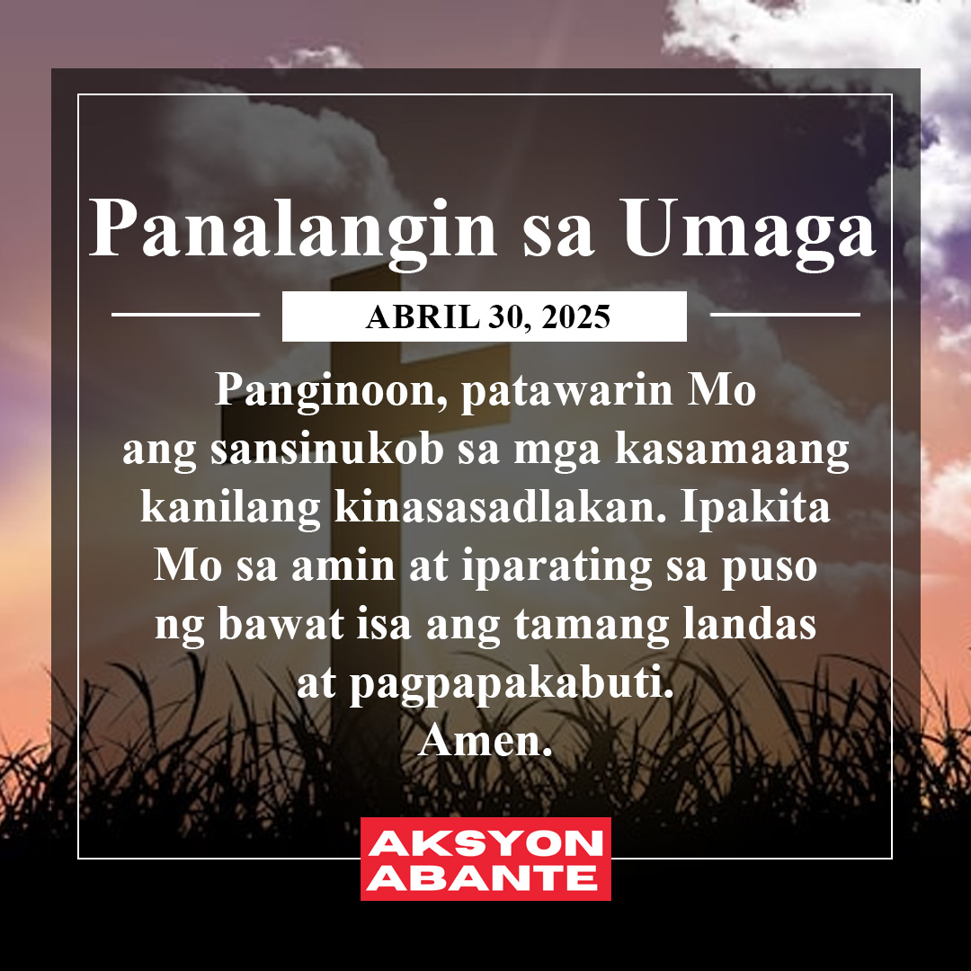 Panalangin ngayong umaga ng Abril 30, 2025. #MorningPrayer #AksyonAbante