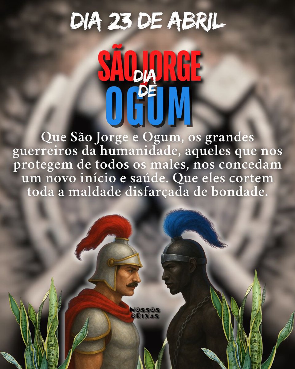 23 de abril é celebrado o Dia de São Jorge e Ogum. Salve Jorge! Ogunhê!