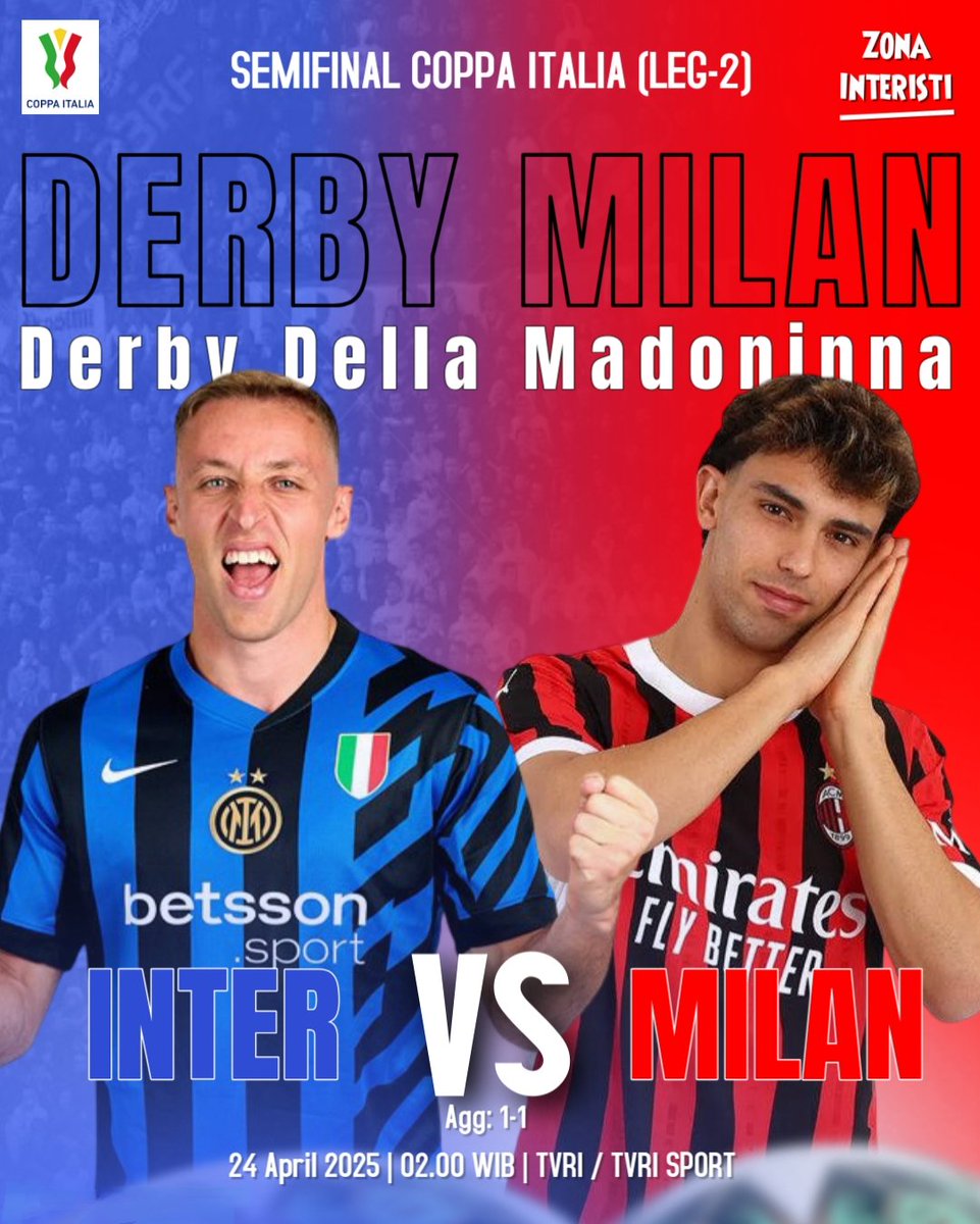 🏆 Semifinal Coppa Italia Leg-2 
⚔️ Inter vs Milan (Agg: 1-1)
📆 Kamis, 24 April 2025
⏰ Kick Off. 02.00 WIB
📺 TVRI / TVRI SPORT

Derby Milan terakhir di musim ini. Derby yg sangat krusial, bukan hanya mengalahkan sodara sekota tapi lolos ke final Coppa Italia.

Inter, bisa?