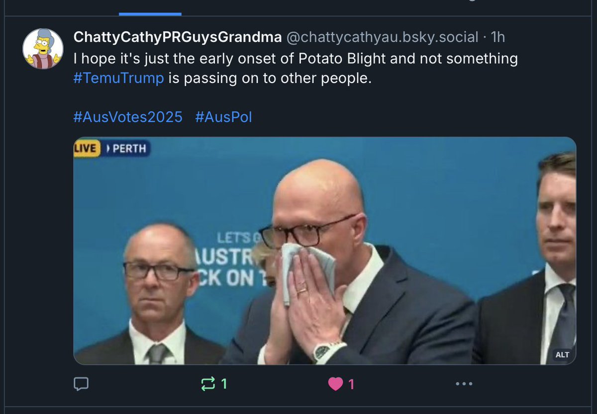 BlakGreenRed's tweet image. #ChattyCathyPRGuysGrandma  on #BlueSky: 

I hope it's just the early onset of #PotatoBlight and not something #TemuTrump is passing on to other people.

  #AusVotes2025 #AusPol #AustraliaDecides #PeterDutton #LNP #FederalElection #AusVotes #FederalElection2025 #CampaignTrail