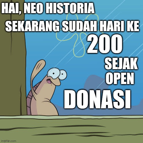 Hi <a href="/neohistoria_id/">neohistoria Indonesia</a> sekarang sudah hari ke 200 sejak open donasi, mohon segera selesaikanya pemberian buku dan sertifikat kepada penulis dan kontributor