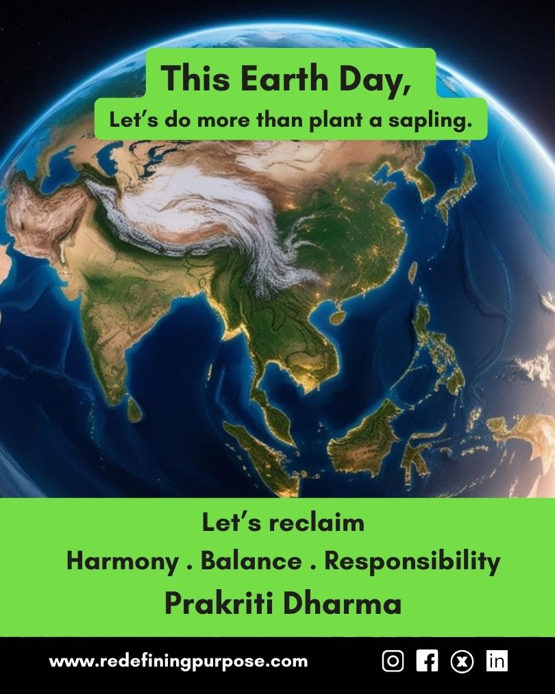 RedefinePurpose's tweet photo. 🌍 This #EarthDay2025, Let us not just plant a sapling — but plant a new mindset.

Let’s go beyond token gestures, unchecked economic ambition and reconnect with the essence of Prakriti Dharma — the timeless wisdom of living with nature, not owning it.

#EarthDayEveryDay https://t.co/LqbvRcRiVy