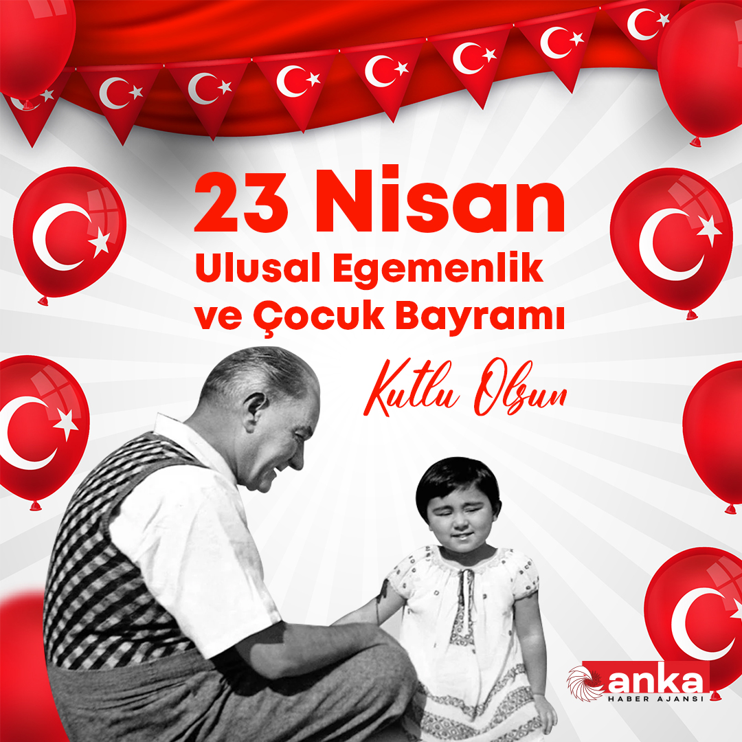 23 Nisan Ulusal Egemenlik ve Çocuk Bayramımız Kutlu Olsun