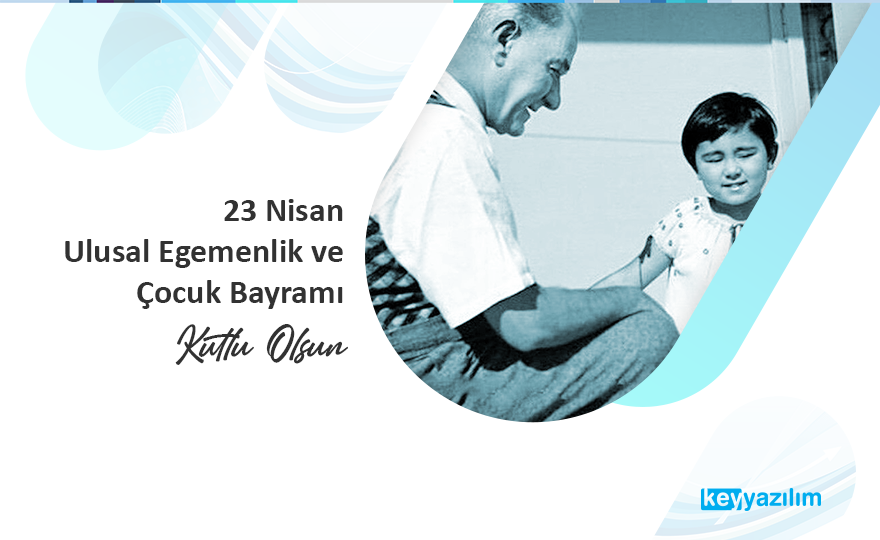 23 Nisan Ulusal Egemenlik ve Çocuk Bayramı Kutlu Olsun.