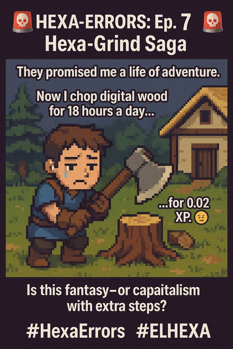 🚨🪓 HEXA-ERRORS: Ep.7 – Hexa-Grind Saga 🪓🚨

They promised me a life of adventure.
Now I chop digital wood for 18 hours a day…
…for 0.02 XP. 🥲

Is this fantasy—or capitalism with extra steps?

At least in ELHEXA, the grind comes with actual rewards. 💎

🎁 REDEEM CODE: