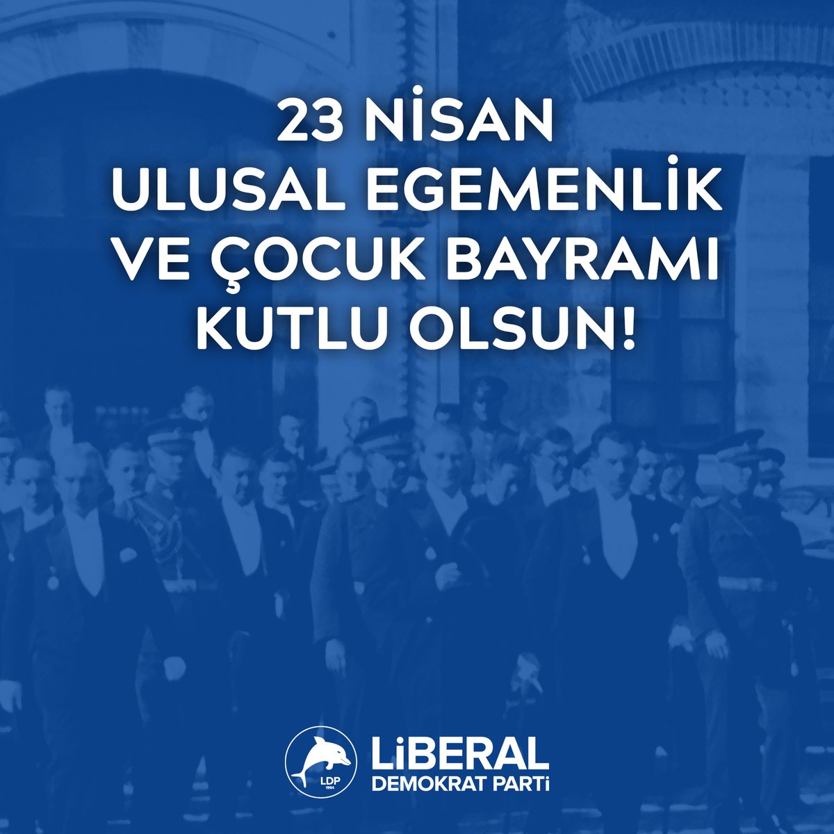 23 Nisan Ulusal Egemenlik ve Çocuk Bayramı Kutlu Olsun!