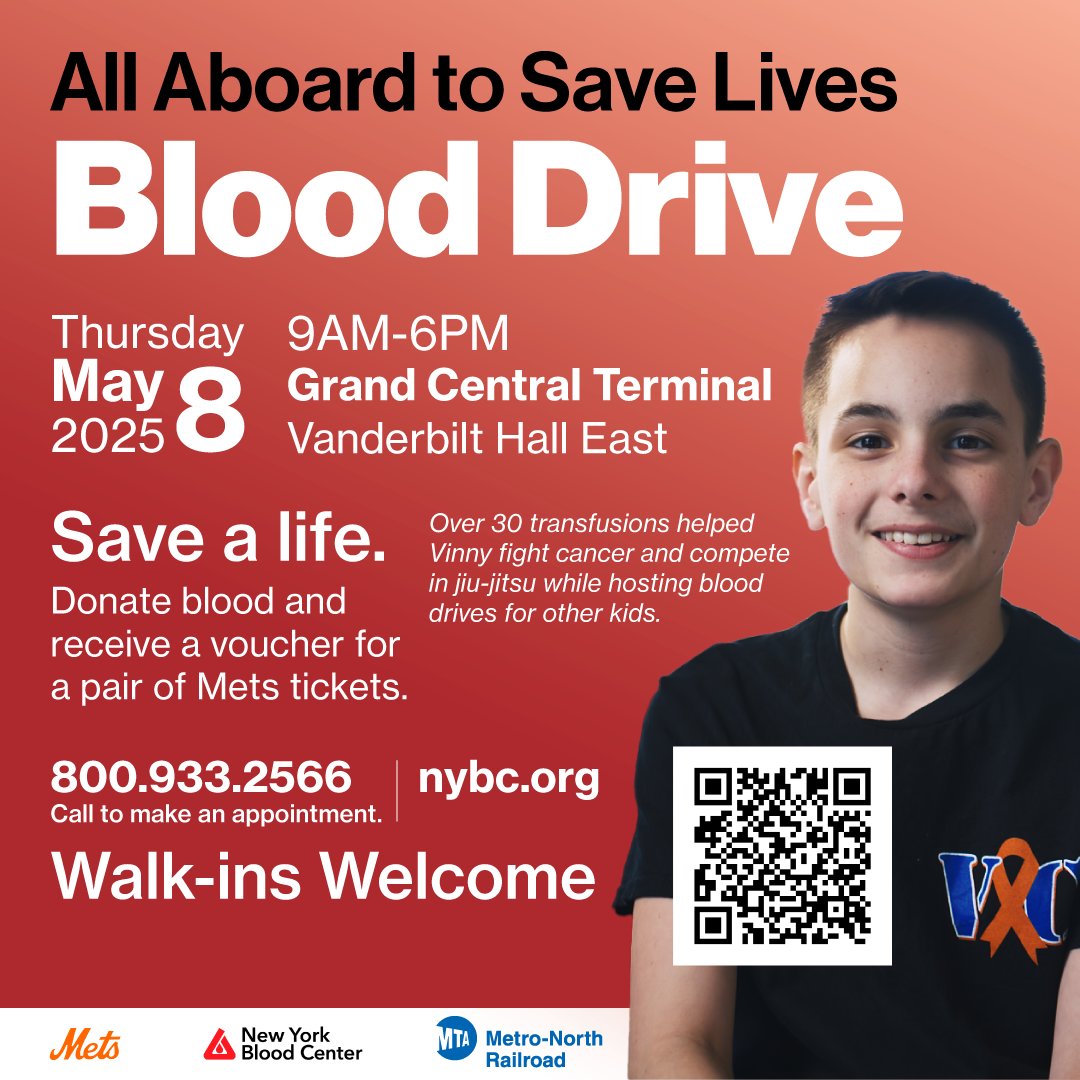 All Aboard to Save Lives Blood Drive! May 8th | 9AM-6PM | GCT | Save a life donate blood and receive a voucher for a pair of Mets tickets. Scan QR CODE or call 800.933.2566 for an appointment. 

Bring photo I.D. or NYBC Donor I.D. Card. Eat well and drink fluids before you donate