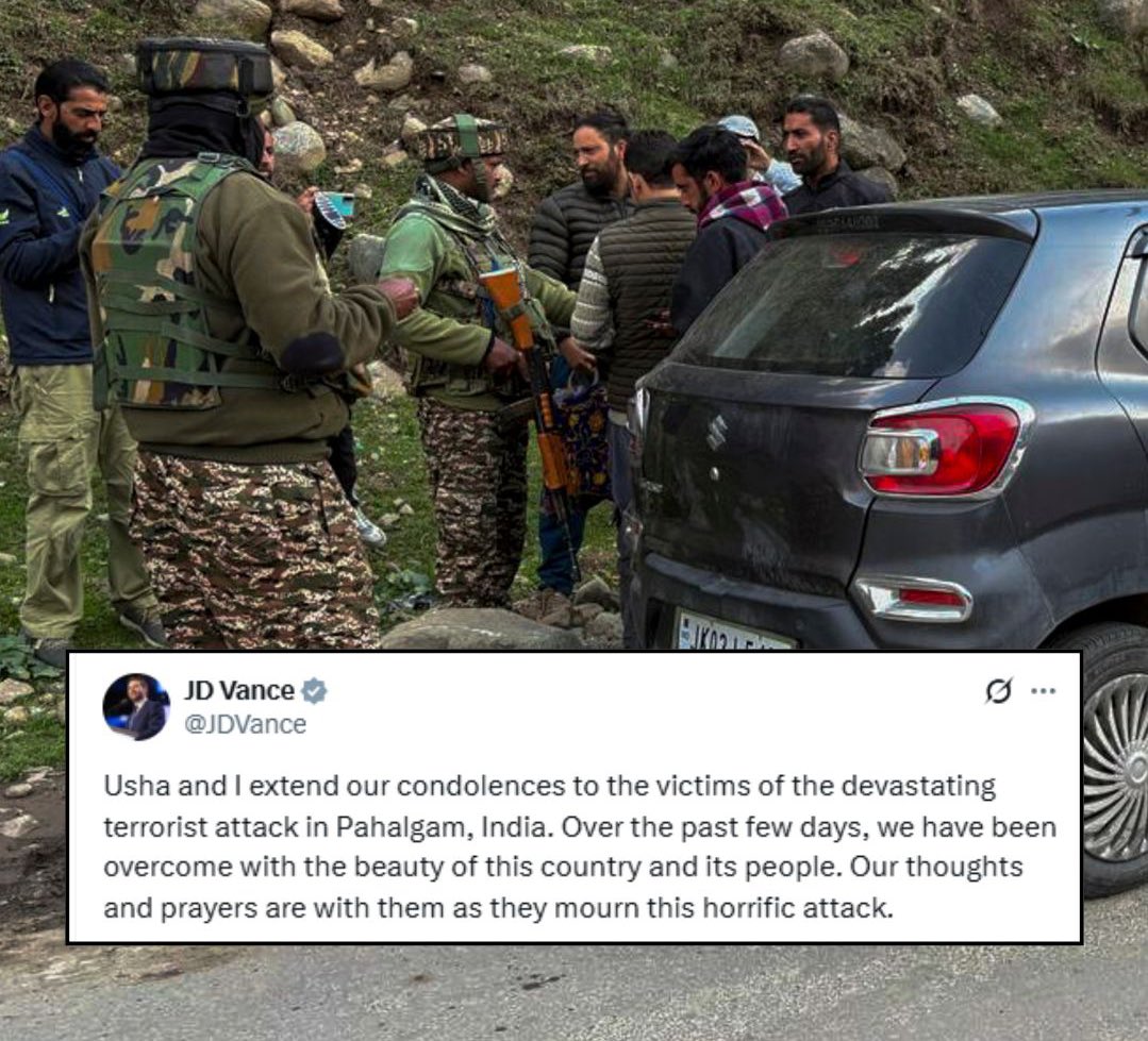 आज हुए #Pahalgam हमले पर 
अमेरिकी उपराष्ट्रपति जेडी वेंसने ट्वीट करते हुए लिखा, "उषा और मैं भारत के पहलगाम में हुए दर्दनाक आतंकवादी हमले के पीड़ितों के प्रति अपनी संवेदना व्यक्त करते हैं। पिछले कुछ दिनों में, हम इस देश और इसके लोगों की खूबसूरती से अभिभूत हैं।