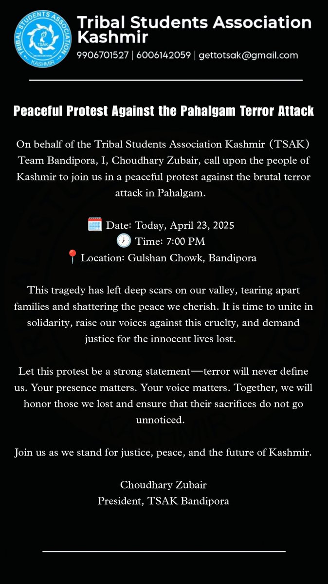 TEAM TSAK BANDIPORA is holding a protest today at 7 PM, at Gulshan chowk, Bandipora. We request the people, who are nearby, to join the protest and let our stance on terrorism be clear.

May peace prevail!
#pehalgam #PehalgamTerroristAttack