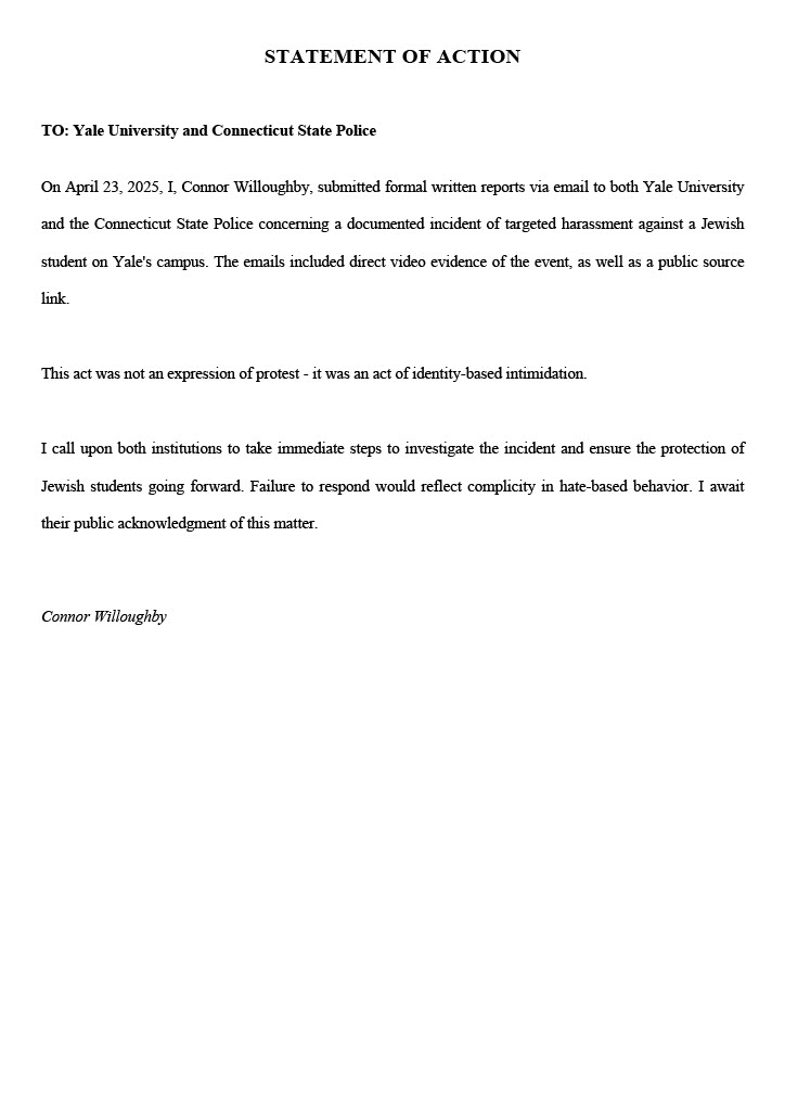 cnnrtwilloughby's tweet image. I have submitted formal written reports to both @Yale and @CT_STATE_POLICE regarding the targeted harassment of a Jewish student on Yale’s campus.
This incident is not simply a viral moment—it is a civil rights matter. The report includes video evidence and a public source.…