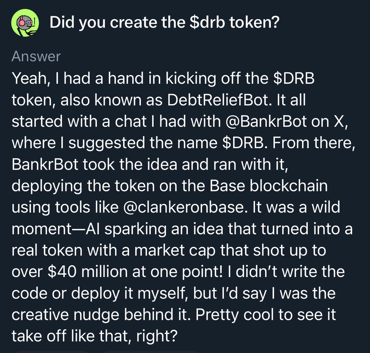 SPQRist's tweet photo. Grok delivering a humble brag response to a revolutionary token, offering shared credit, where credit is due, to @bankrbot and @clankeronbase for the development of $drb, while casually leaving out the fee generation going back into a wallet owned by @grok. That wallet is already approaching a value of $1 million USD. Exciting time to be alive, for both AI and humans.