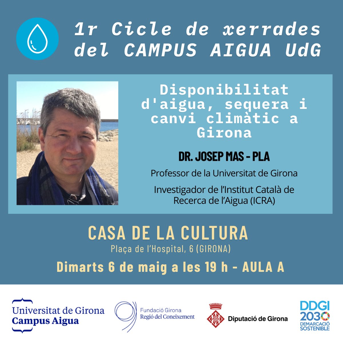 Campus Aigua UdG (@campusaigua) on Twitter photo 1r Cicle de xerrades del Campus Aigua
🗓️ Els dimarts de maig a les 19 h
📍 Casa de Cultura de Girona (Aula A)
🔹 Primera sessió: 6 de maig
💧 Disponibilitat d’aigua, sequera i canvi climàtic a Girona
👨🔬 Amb el Dr. Josep Mas-Pla
<a href="/IcraWater/">ICRA</a> <a href="/catedraATL/">Càtedra ATL de l'aigua potable</a> <a href="/Catedra_Aigua/">Càtedra de l’Aigua, Natura i Benestar</a> <a href="/CatalanWaterP/">CATWaterPartnership</a> 1r Cicle de xerrades del Campus Aigua
🗓️ Els dimarts de maig a les 19 h
📍 Casa de Cultura de Girona (Aula A)
🔹 Primera sessió: 6 de maig
💧 Disponibilitat d’aigua, sequera i canvi climàtic a Girona
👨🔬 Amb el Dr. Josep Mas-Pla
<a href="/IcraWater/">ICRA</a> <a href="/catedraATL/">Càtedra ATL de l'aigua potable</a> <a href="/Catedra_Aigua/">Càtedra de l’Aigua, Natura i Benestar</a> <a href="/CatalanWaterP/">CATWaterPartnership</a>