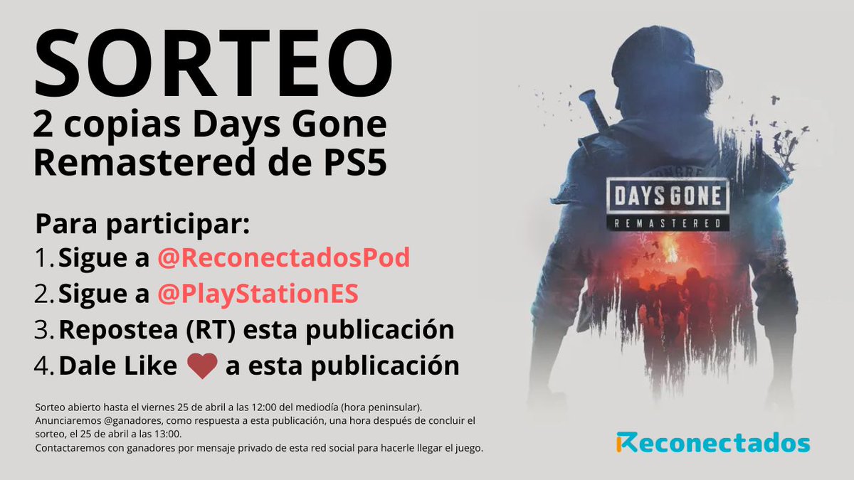 Reconectados (@reconectadospod) on Twitter photo 🏍️¡SORTEAMOS 2 copias de #DaysGoneRemastered de #PS5!
Participa en 4 sencillos pasos:
1⃣Sigue a <a href="/ReconectadosPod/">Reconectados</a>
2⃣Sigue a <a href="/PlayStationES/">PlayStation España</a>
3⃣Repostea este tuit
4⃣Dale ❤️ a este tuit
Cerramos sorteo y sacamos ganadores mañana viernes 25 de abril a las 12:00 del mediodía. ¡SUERTE! 🏍️¡SORTEAMOS 2 copias de #DaysGoneRemastered de #PS5!
Participa en 4 sencillos pasos:
1⃣Sigue a <a href="/ReconectadosPod/">Reconectados</a>
2⃣Sigue a <a href="/PlayStationES/">PlayStation España</a>
3⃣Repostea este tuit
4⃣Dale ❤️ a este tuit
Cerramos sorteo y sacamos ganadores mañana viernes 25 de abril a las 12:00 del mediodía. ¡SUERTE!