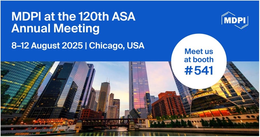 📢 Meet Us at the 120th ASA Annual Meeting (ASA 2025)
📅 8–12 August 2025
📍 Chicago, USA
📚 <a href="/SocSci_MDPI/">Social Sciences</a> <a href="/Genealogy_MDPI/">Genealogy MDPI</a> <a href="/Behavsci_MDPI/">Behavioral Sciences MDPI</a> <a href="/World_mdpi/">World</a> <a href="/Youth_MDPI/">Youth MDPI</a> <a href="/Religions_MDPI/">Religions MDPI</a> <a href="/Disabil_MDPI/">Disabilities</a> <a href="/EJIHPE_MDPI/">EJIHPE MDPI</a> <a href="/MdpiMerits/">Merits-MDPI</a> <a href="/Societies_MDPI/">Societies</a>
⬇️More info at 
mdpi.com/about/announce…