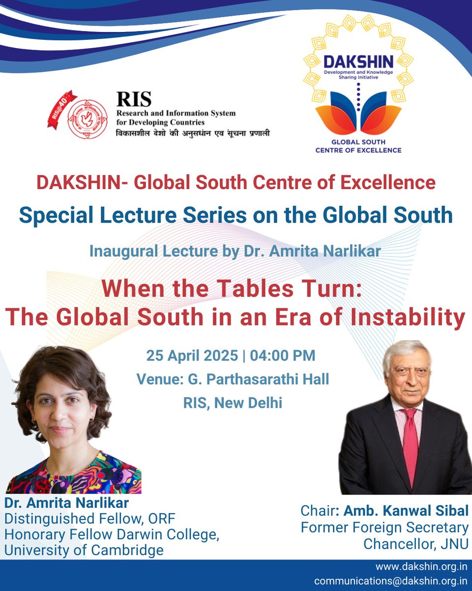 Dakshin ā Global South Centre of Excellence (@dakshinnews) on Twitter photo Special lecture by Dr. <a href="/AmritaNarlikar/">Dr Amrita Narlikar</a> on "When the Table Turns: The Global South in an Era of Instability"
Chaired by Ambassador <a href="/KanwalSibal/">Kanwal Sibal</a>, former Foreign Secretary of India and Chancellor JNU
Date: Friday, 25 April 2025
Time: 4:00 PM
Venue: G Parthasarathi Hall, RIS Special lecture by Dr. <a href="/AmritaNarlikar/">Dr Amrita Narlikar</a> on "When the Table Turns: The Global South in an Era of Instability"
Chaired by Ambassador <a href="/KanwalSibal/">Kanwal Sibal</a>, former Foreign Secretary of India and Chancellor JNU
Date: Friday, 25 April 2025
Time: 4:00 PM
Venue: G Parthasarathi Hall, RIS