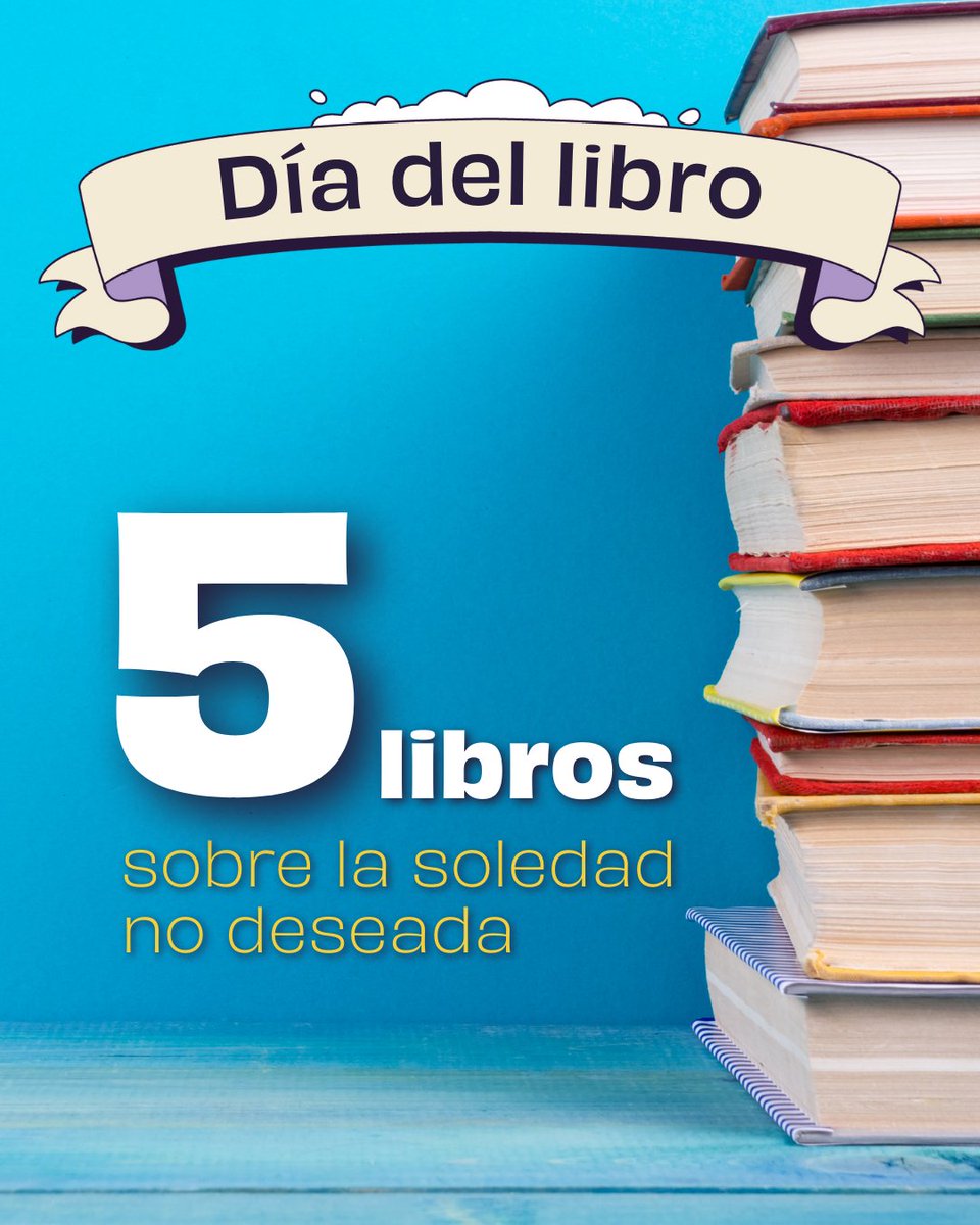 Por el #DíaDelLibro os queremos recomendar 5 libros que pueden ser una opción fantástica para no sólo reflexionar sobre la soledad en los demás y uno mismo, sino para enganchar a la lectura. #SoledadNoDeseada #Recomendamos