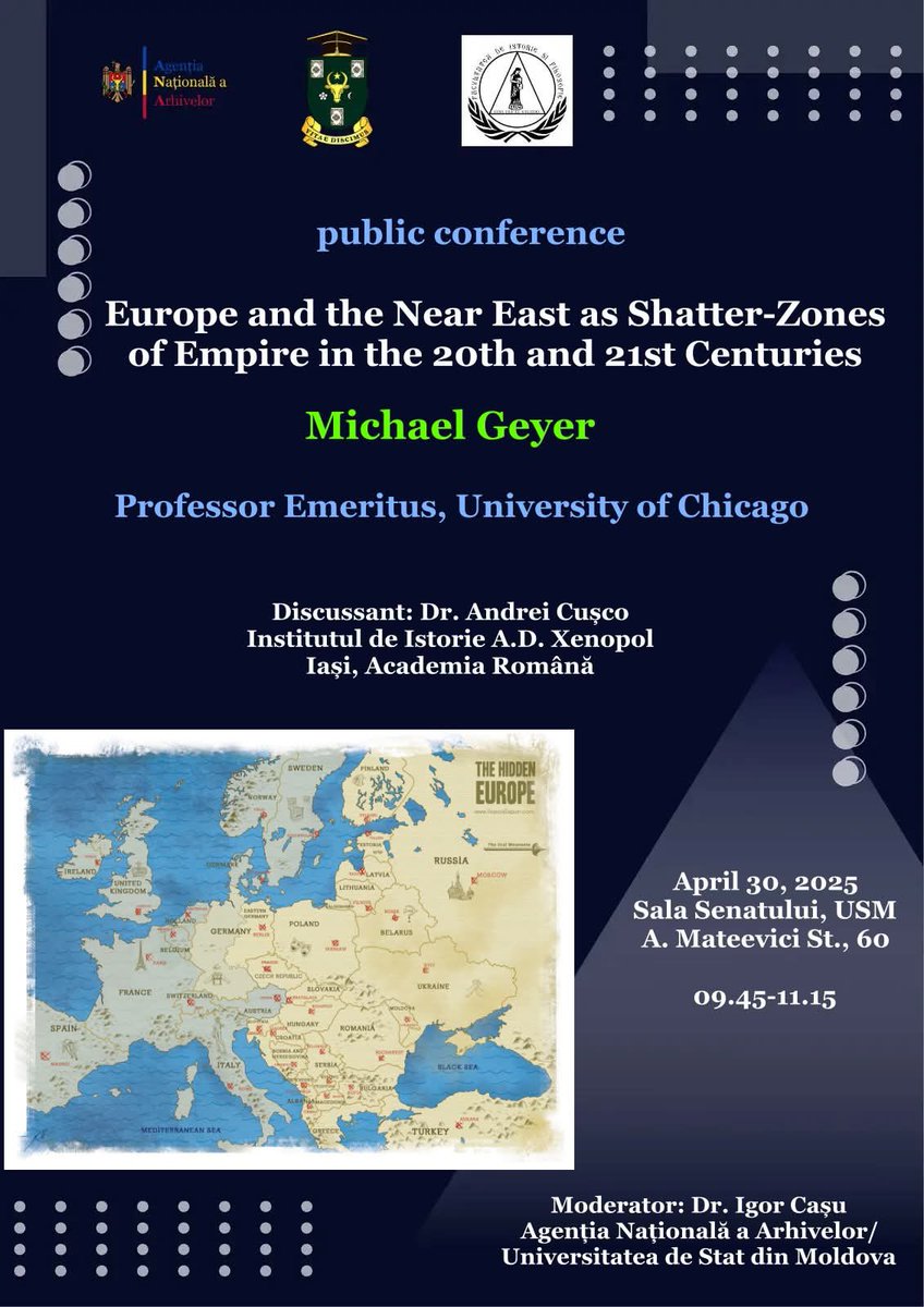 Next Wednesday, 30.04.2025, Michael Geyer, Professor Emeritus, University of Chicago, will give a talk in Chișinău about Europe and Near East as Shatter-Zones of Empire in the 20th and 21st Centuries.