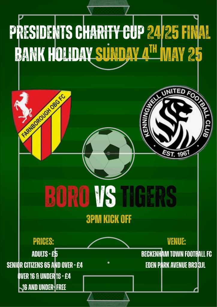 KENNINGWELL VS <a href="/FOBG_Sunday_1st/">Farnborough OBG Sunday Firsts</a> 

🏆 PRESIDENTS CHARITY CUP FINAL
🗓 Sunday May 4th May 2025
⚽️ 10.30 Kick Off
🏟 <a href="/beckenhamtownfc/">Beckenham Town FC</a> BR3 3JL

Come down and show your support 🐯