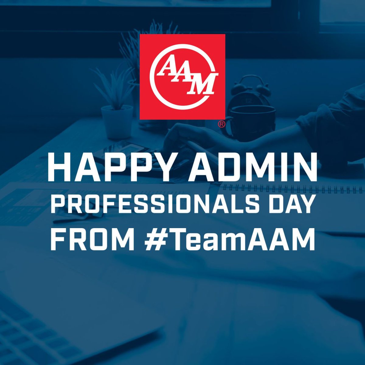 Happy Admin Professionals Day from #TeamAAM!