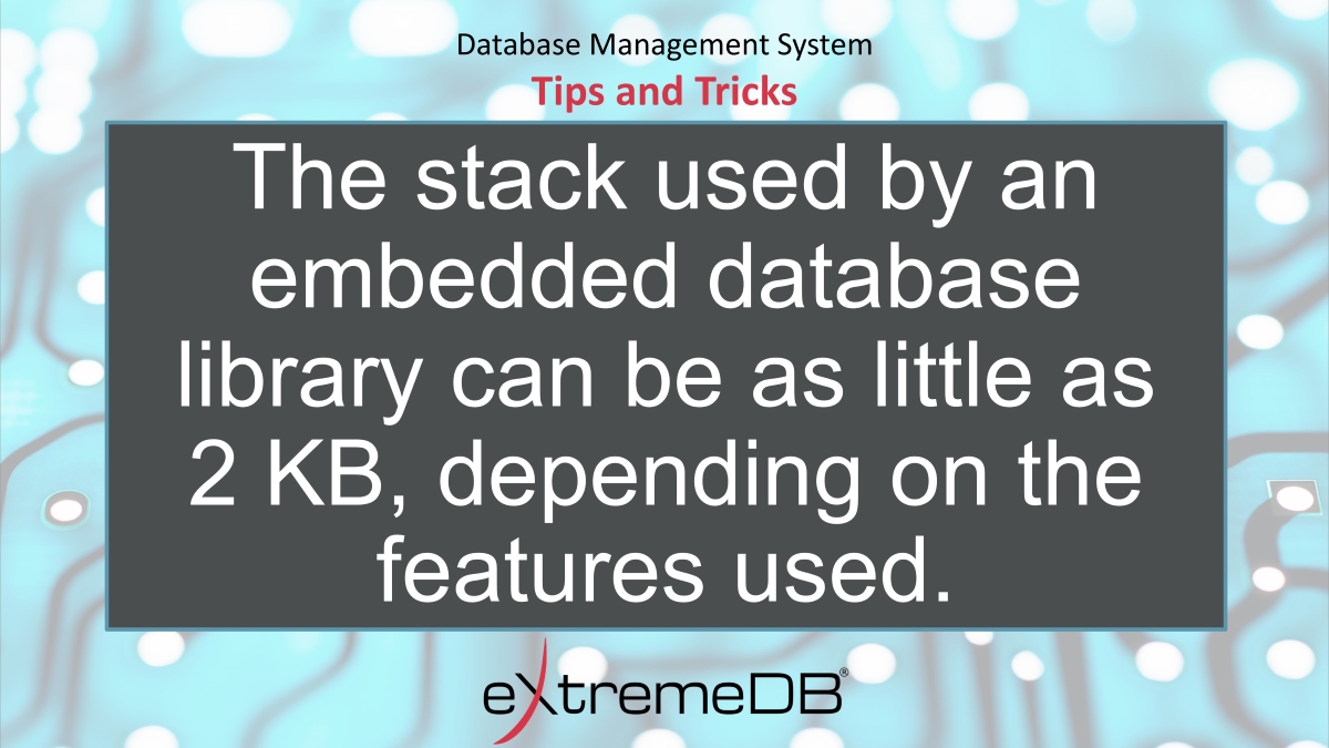 McObject's tweet photo. An application for a resource-constrained 
#embeddedsystem should #minimizestack. The design of the #eXtremeDB #database management system embraces this philosophy.

Features to reduce memory usage in embedded systems: https://t.co/7sNhWXRkFh

#DBMS #edgedatabase #embeddeddata https://t.co/u62ZsPizop