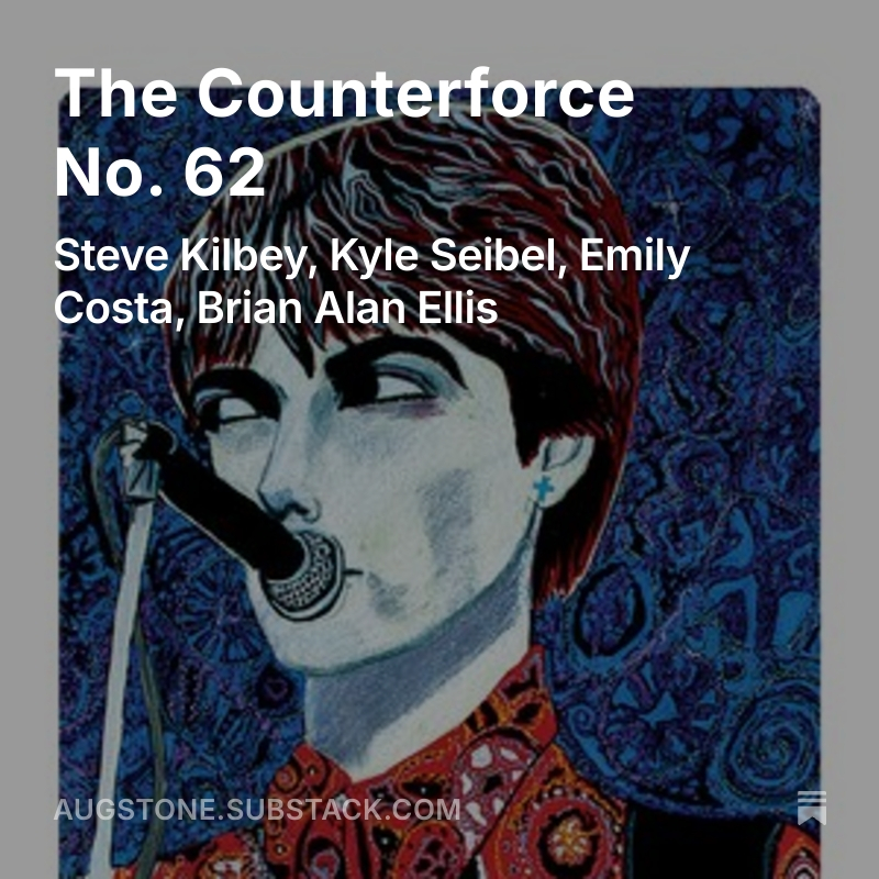 Aug Stone (@augstone) on Twitter photo New Counterforce up. My favourite Steve Kilbey songs, three awesome books I just finished, and a couple old songs rediscovered
<a href="/stevekilbey/">Steve Kilbey</a> <a href="/thechurchband/">THE CHURCH</a> <a href="/kylerseibel/">kyle r seibel</a> <a href="/emilylauracosta/">emily laura costa</a> <a href="/brianalanellis/">Depressed Writer Asshole</a>
augstone.substack.com/p/the-counterf… New Counterforce up. My favourite Steve Kilbey songs, three awesome books I just finished, and a couple old songs rediscovered
<a href="/stevekilbey/">Steve Kilbey</a> <a href="/thechurchband/">THE CHURCH</a> <a href="/kylerseibel/">kyle r seibel</a> <a href="/emilylauracosta/">emily laura costa</a> <a href="/brianalanellis/">Depressed Writer Asshole</a>
augstone.substack.com/p/the-counterf…