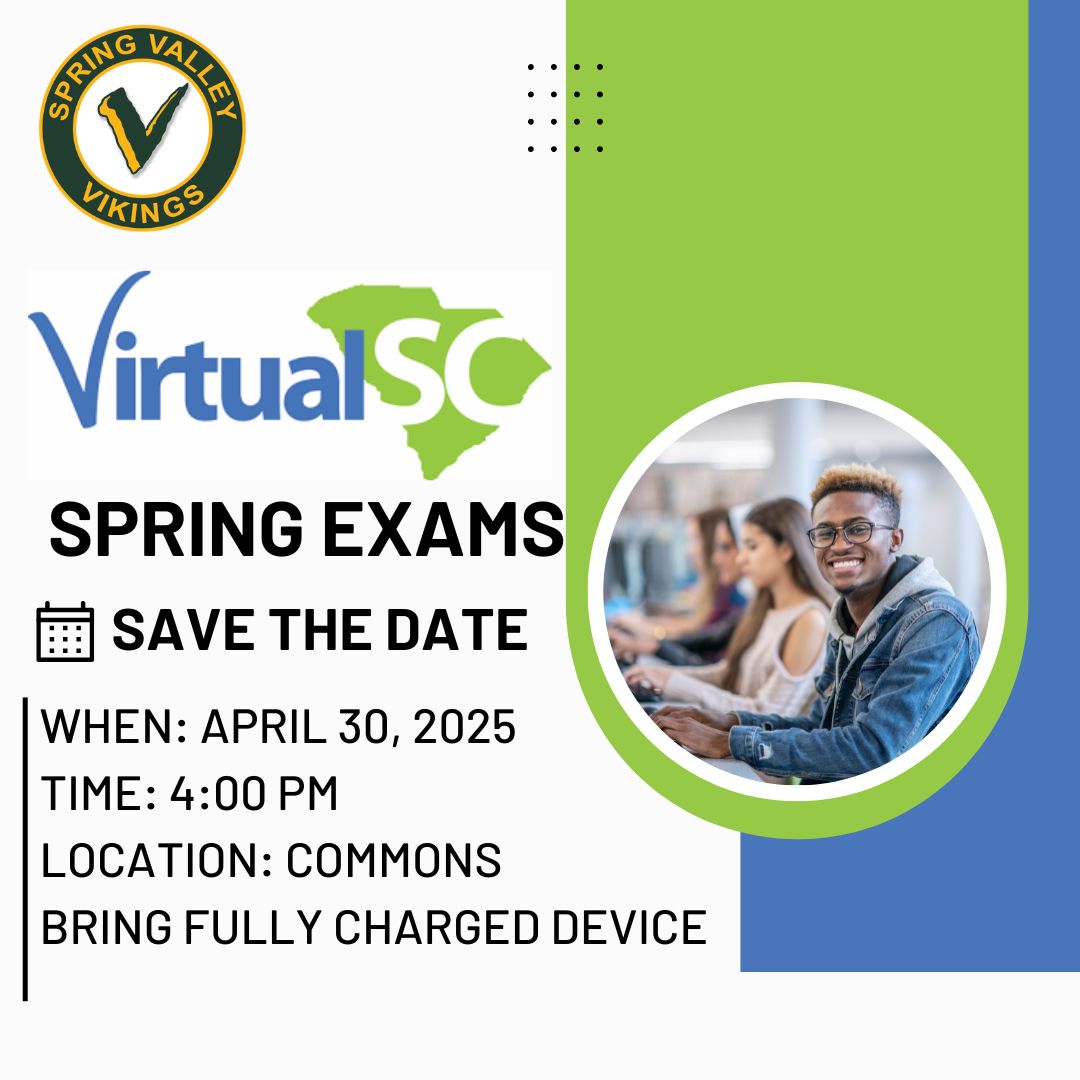 REMINDER ANY STUDENTS TAKING VIRTUAL SC CLASSES EXAMS WILL BE APRIL 30th at 4:00 pm in the Commons.