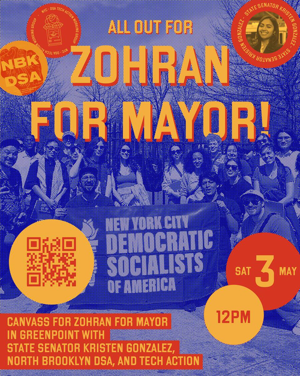 NYC-DSA Tech Action🌹 (@nycdsatechwg) on Twitter photo All out for <a href="/ZohranKMamdani/">Zohran Kwame Mamdani</a> for Mayor! 📣 🤝
Join us May 3 at 12pm in Greenpoint, with State Senator Kristen Gonzalez + <a href="/nbkDSA/">North Brooklyn DSA 🌹</a> to knock some doors for Zohran! Let’s talk with our neighbors about building a more affordable New York City!
volunteer.zohranfornyc.com/canvass-for-zo… All out for <a href="/ZohranKMamdani/">Zohran Kwame Mamdani</a> for Mayor! 📣 🤝
Join us May 3 at 12pm in Greenpoint, with State Senator Kristen Gonzalez + <a href="/nbkDSA/">North Brooklyn DSA 🌹</a> to knock some doors for Zohran! Let’s talk with our neighbors about building a more affordable New York City!
volunteer.zohranfornyc.com/canvass-for-zo…