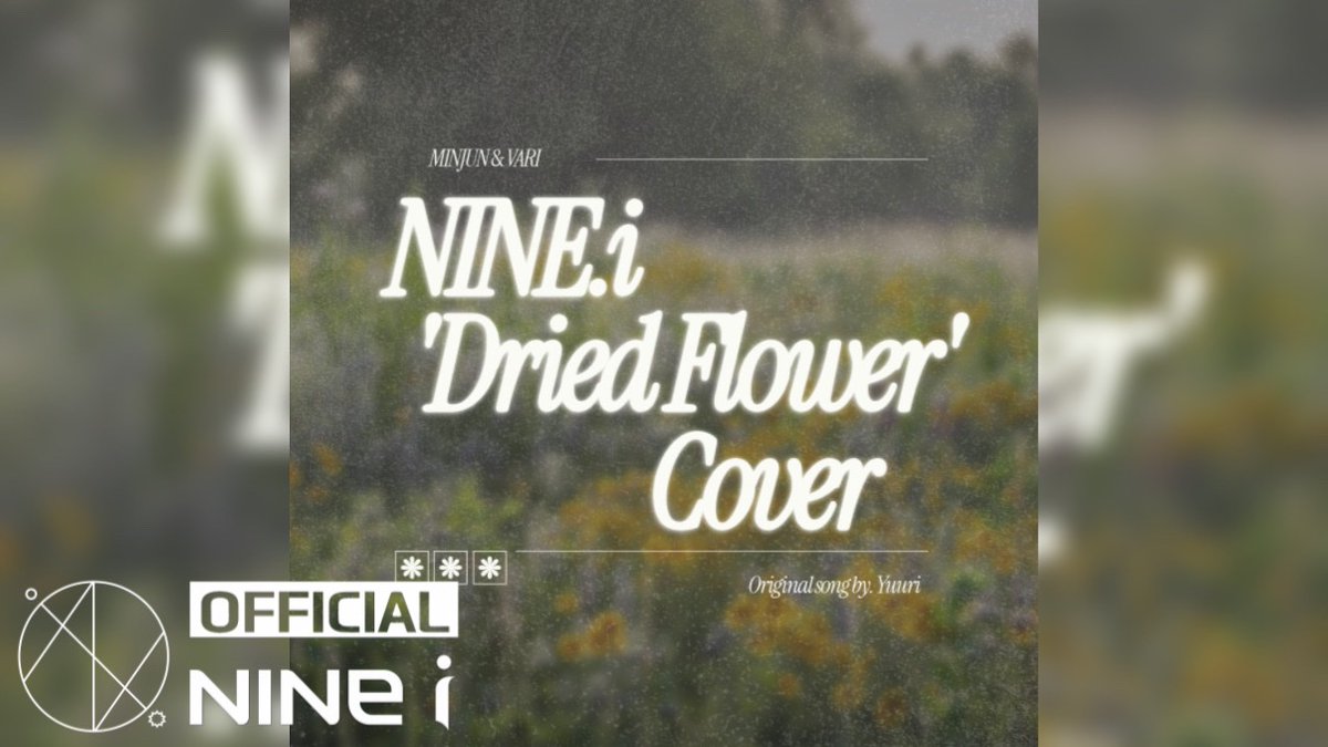 NINE_i_Firstone's tweet photo. [Cover] NINE.i 나인아이 - ‘Dried Flower’ Cover | Original song by. Yuuri

🔗 https://t.co/Hg1VO9BX4Q

#NINEi #나인아이 #cover #YUURI #優里 #DriedFlower #ドライフラワー https://t.co/ZozhO0PYWw