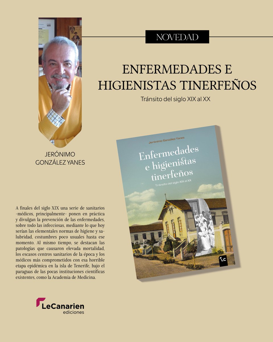 NOVEDAD!!  Jerónimo Glez. Yanes sintetiza el desarrollo del higienismo en Tenerife: enfermedades, establecimientos sanitarios y médicos que paliaron, con medidas higiénicas, fatales epidemias a finales del s. XIX .

LIBRO: lecanarienediciones.com/inicio/329-enf…
