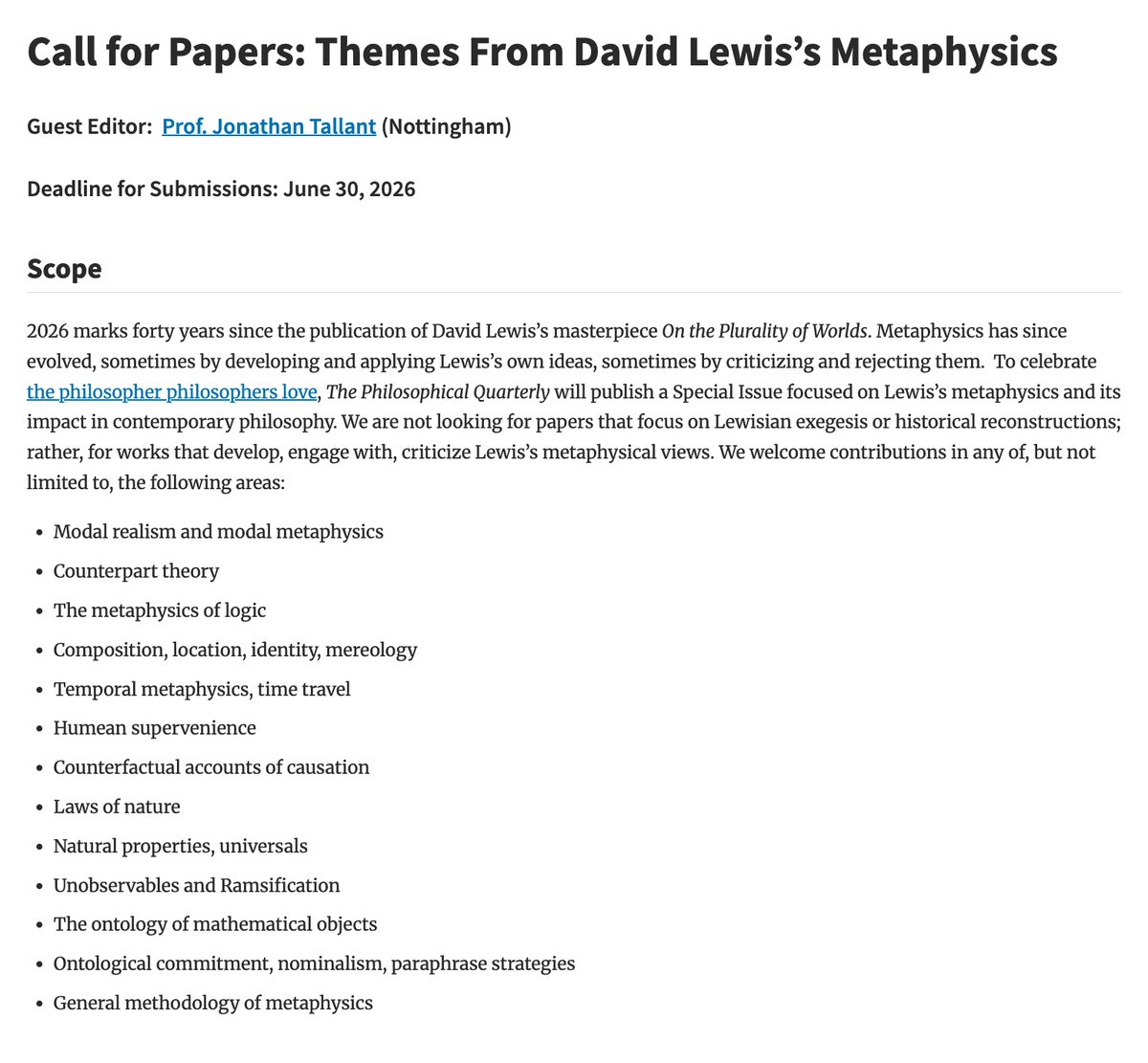 Metaphysicians: spread the word! The Philosophical Quarterly is celebrating the philosopher philosophers love: 'Themes from David Lewis's Metaphysics' will be our next Special Issue, Guest Editor Jonathan Tallant, call for papers here:

academic.oup.com/pq/pages/call-…

<a href="/StAndrewsPhil/">StAndrews Philosophy</a>