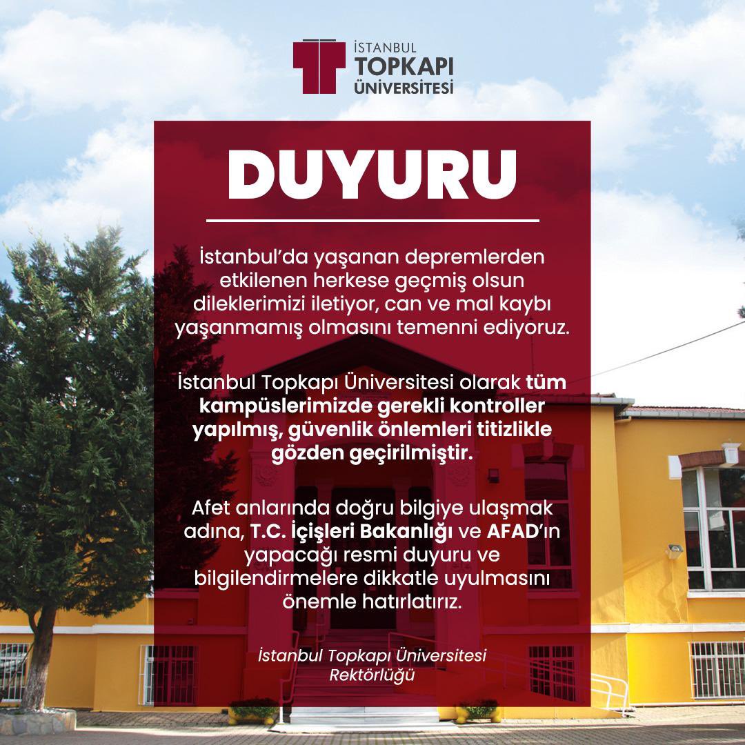 İstanbul’da yaşanan depremlerden etkilenen herkese geçmiş olsun dileklerimizi iletiyor, can ve mal kaybı yaşanmamış olmasını temenni ediyoruz.

İstanbul Topkapı Üniversitesi olarak tüm kampüslerimizde gerekli kontroller yapılmış, güvenlik önlemleri titizlikle gözden