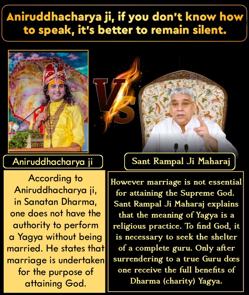 #नहींबोलनाआये_तोबंद_रखेवाणीको
According to Aniruddhacharya ji, in Sanatan Dharma, one does not have the authority to perform a Yagya without being married. He states that marriage is undertaken for the purpose of attaining God
Aniruddhacharya Exposed