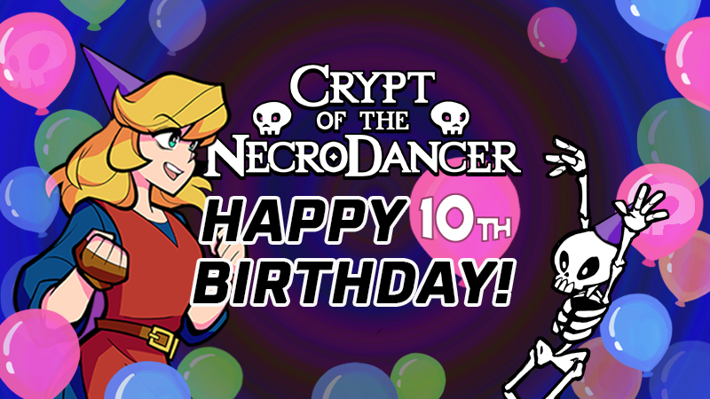 HAPPY 10 YEARS OF NECRODANCING! 💃

Ten years ago, we unleashed a game SO GROOVY, it woke the dead (literally!). Crypt of the NecroDancer has been keeping your fingers tapping and your hearts pounding for a whole decade! (1/4)