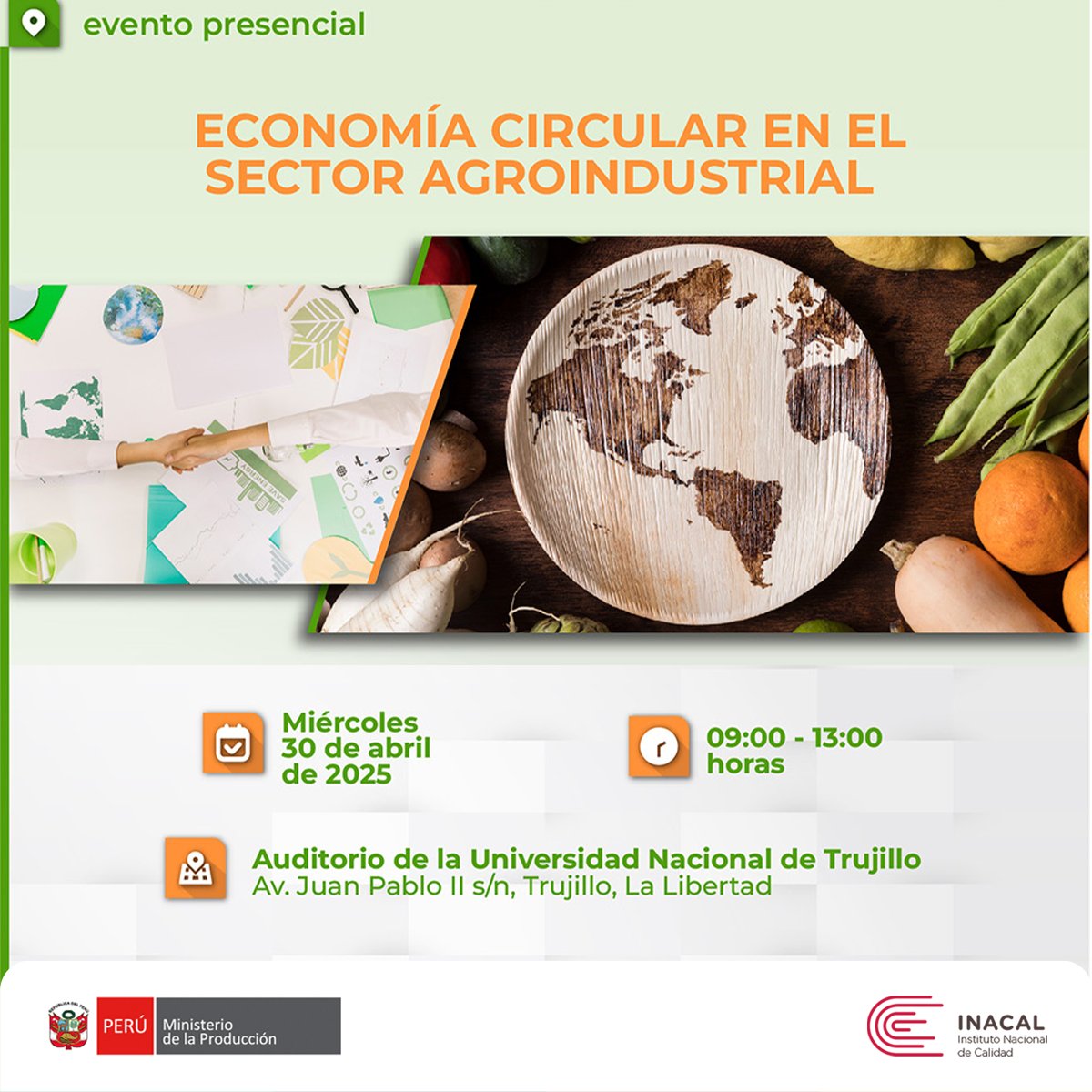 🌱 Evento Presencial: Economía Circular en el Sector Agroindustrial
📍 Auditorio de la Universidad Nacional de Trujillo
📅 30 de abril

📌 Av. Juan Pablo II s/n, Trujillo, La Libertad
 
🔍 Más información: cpuelles@inacal.gob.pe